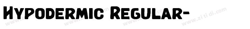 Hypodermic Regular字体转换 Hypodermic Regular字体转换